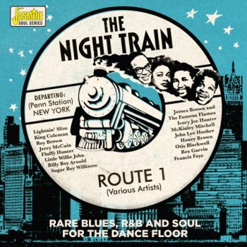 V.A. - The Night Train : Route 1 Rare Blues ,R&B And Soul .... - Klik op de afbeelding om het venster te sluiten